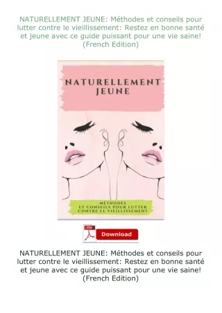 ❤PDF⚡ NATURELLEMENT JEUNE: Méthodes et conseils pour lutter contre le vieillissement: Restez en bonne santé et