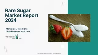 Rare Sugar Market: Segments, Overview, and Emerging Trends 2024-2033