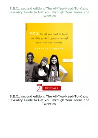 [PDF]❤READ⚡ S.E.X., second edition: The All-You-Need-To-Know Sexuality Guide to Get You Through Your Teens and