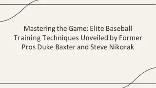 Elite Baseball Training Techniques Unveiled by Former Pros Duke Baxter and Steve Nikorak (2)