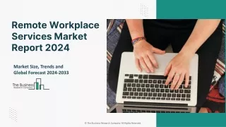 Global Remote Workplace Services Market Size And Growth Analysis Report 2024