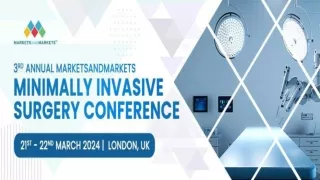 Minimally Invasive Surgery Conference - 3rd Annual MarketsandMarkets