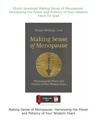 ❤Ebook❤ ⚡download⚡ Making Sense of Menopause: Harnessing the Power and Potency of Your Wisdom Years for ipad