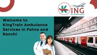 Now Use King Train Ambulance Services in Patna and Ranchi with Multi specialist Doctors