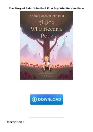 [PDF]❤️DOWNLOAD⚡️ The Story of Saint John Paul II: A Boy Who Became Pope
