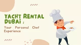 YACHT RENTAL DUBAI: Your Personal Chef Experience