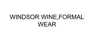 WINDSOR WINE,FORMAL WEAR
