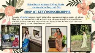 Boho Beach Kaftans & Wrap Skirts, Handmade in Recycled Silk