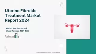 Global Uterine Fibroids Treatment Market Size, Share And Developments By 2033