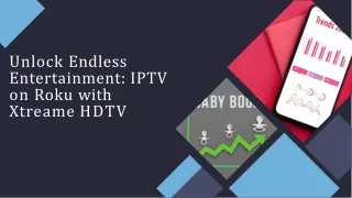 Unlock Endless Entertainment IPTV on Roku with Xtreame HDTV