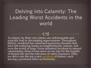 Delving into Calamity The Leading Worst Accidents in the world