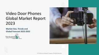 Video Door Phones Market Size, Share Analysis, Growth, Trends And Forecast 2024-