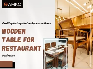 Crafting Unforgettable Spaces with our Wooden Table for Restaurant Perfection