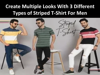 Create Multiple Looks With 3 Different Types of Striped T-Shirt For Men