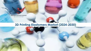 3D Printing Elastomers Market