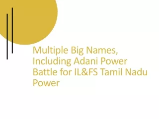 Multiple Big Names, Including Adani Power Battle for IL&FS Tamil Nadu Power