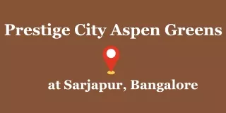 Prestige City Aspen Greens Sarjapur Bangalore.pdf