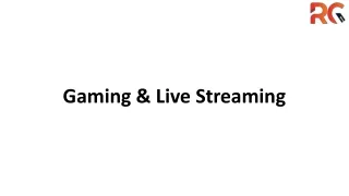 Gaming & Live Streaming.RG