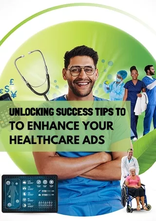 Unlocking Success Tips to Enhance Your Healthcare Ads