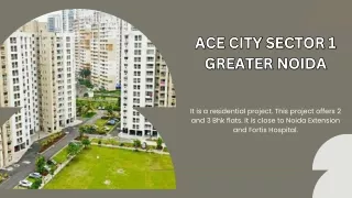 Ace City Sector 1 Greater Noida | Luxurious Residences