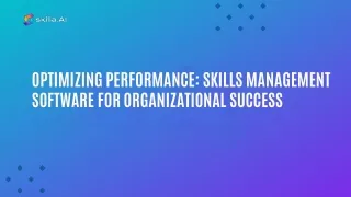 Optimizing Performance Skills Management  Software for Organizational Success