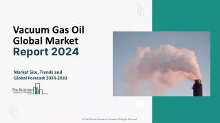 Vacuum Gas Oil Market Size, Industry Share, Trends, Growth And Forecast 2024-203