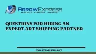 Questions For Hiring An Expert Art Shipping Partner