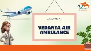 Use Vedanta's Safest Air Ambulance Service in Mumbai and Air Ambulance Service in Chennai