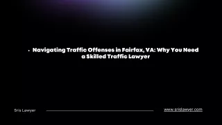 Navigating Traffic Offenses in Fairfax, VA: Why You Need a Skilled Traffic Lawye