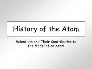 PPT - The History of the Atom Timeline PowerPoint Presentation - ID:2061928