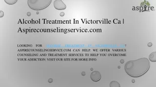 Alcohol Treatment In Victorville Ca  Aspirecounselingservice.com