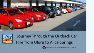 The Ultimate Outback Adventure Exploring from Uluru to Alice Springs with Car