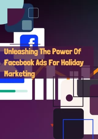 Unleashing the Power of Facebook Ads for Holiday Marketing