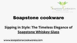 Sipping in Style The Timeless Elegance of  Soapstone Whiskey Glass