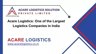 Acare Logistics One of the Largest Logistics Companies in India