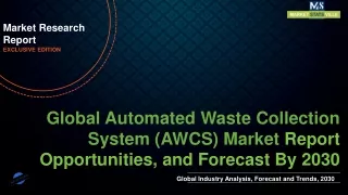 Automated Waste Collection System (AWCS) Market will reach at a CAGR of 10.7% from to 2030