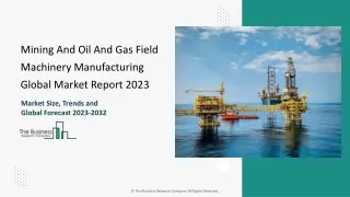 Mining And Oil And Gas Field Machinery Manufacturing Industry Size & Share 2033