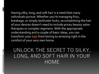 Unlock the Secret to Silky, Long, and Soft Hair in your home