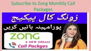 Subscribe to Zong Monthly Call Packages