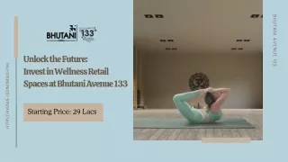 Unlock the Future: Invest in Wellness Retail Spaces at Bhutani Avenue 133