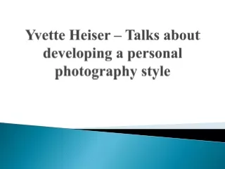 Yvette Heiser – Talks about developing a personal photography style