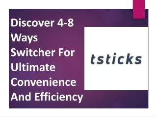 Unlock The Power Of Convenience With Our 4-8 Ways Switcher