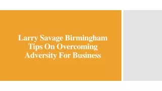 Larry Savage Birmingham Tips On Overcoming Adversity For Business