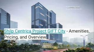 Shilp Centrica GIFT City - Virtual Tour, Pricing, Pros & Cons