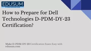 How to Prepare for Dell Technologies D-PDM-DY-23 Certification?