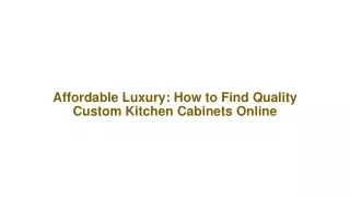 Affordable Luxury How to Find Quality Custom Kitchen Cabinets Online