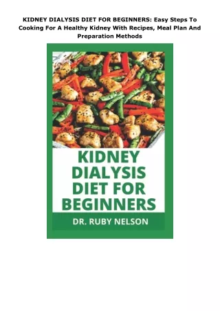 book❤️[READ]✔️ KIDNEY DIALYSIS DIET FOR BEGINNERS: Easy Steps To Cooking For A Healthy Kidney With Recipes, Meal Pl