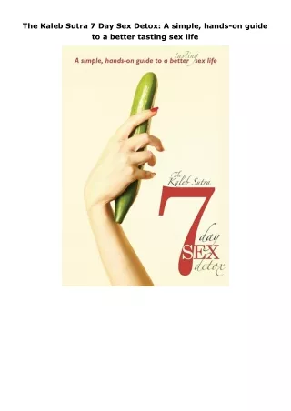 Pdf⚡️(read✔️online) The Kaleb Sutra 7 Day Sex Detox: A simple, hands-on guide to a better tasting sex life