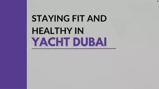 Staying Fit and Healthy In Yacht Dubai