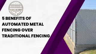 5 Benefits of Automated Metal Fencing Over Traditional Fencing